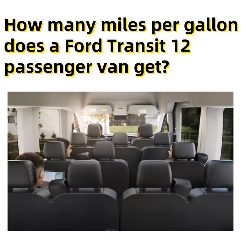 How many miles per gallon does a Ford Transit 12 passenger van get