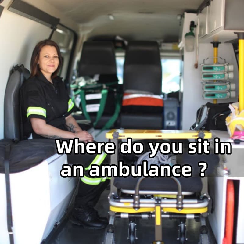 Where do you sit in an ambulance?